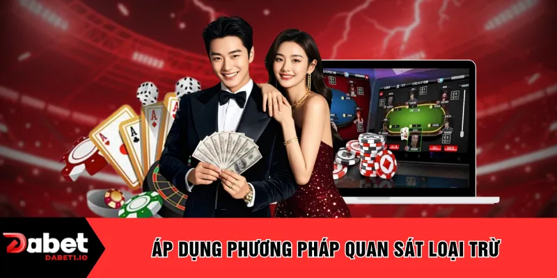 Áp dụng phương pháp quan sát loại trừ 