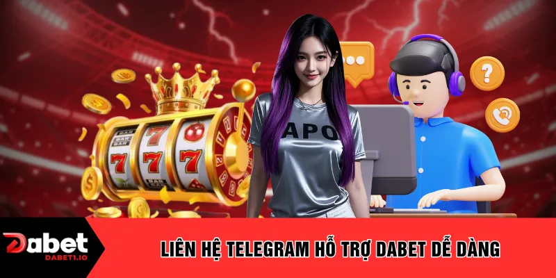 Liên hệ Telegram hỗ trợ DABET dễ dàng