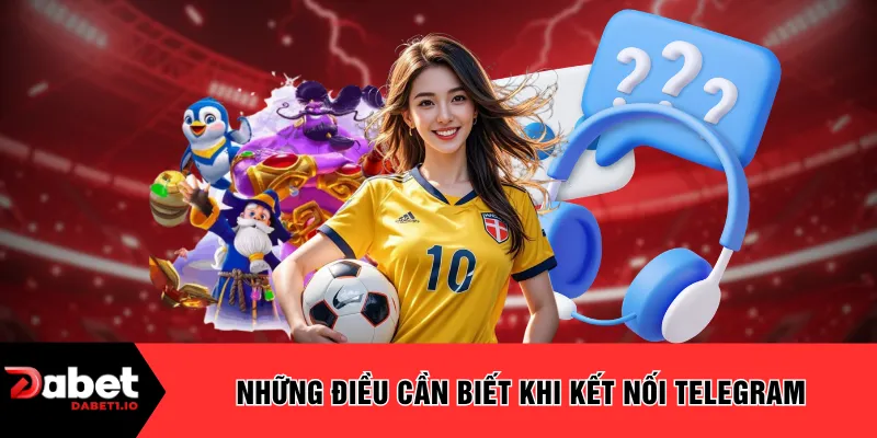 Những điều cần biết khi kết nối Telegram