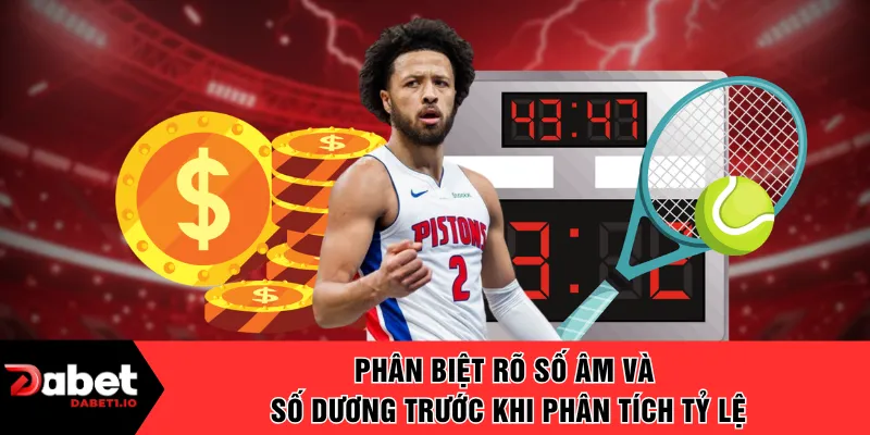 Phân biệt rõ số âm và số dương trước khi phân tích tỷ lệ
