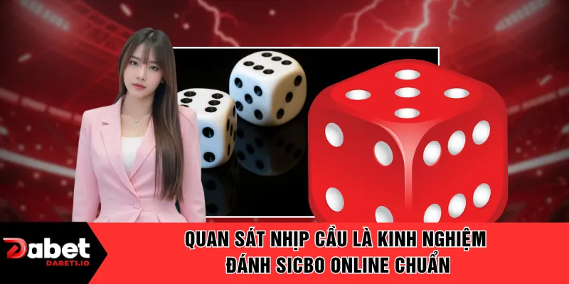 Quan sát nhịp cầu là kinh nghiệm đánh sicbo online chuẩn